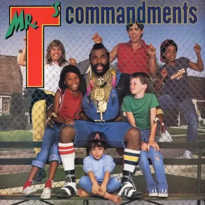 Mr. T - Mr. T's Commandments