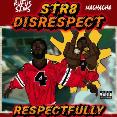 Rufus Sims & Machacha - Str8 Disrespect....Respectfully
