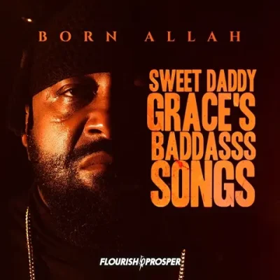 Born Allah – 2026 – Sweet Daddy Grace’s BaddAsss Songs