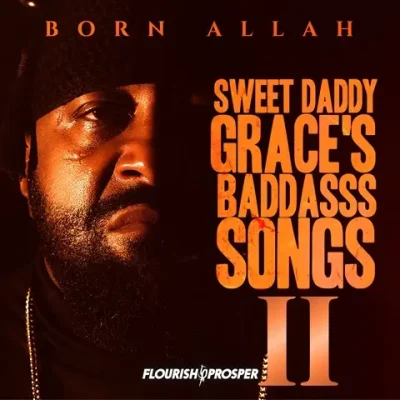 Born Allah – 2026 – Sweet Daddy Grace’s BaddAsss Songs II