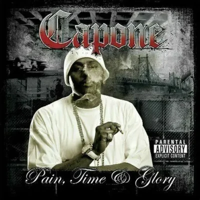 Capone (from C-N-N) - 2005 - Pain, Time & Glory Capone (from C-N-N) - Pain, Time & Glory