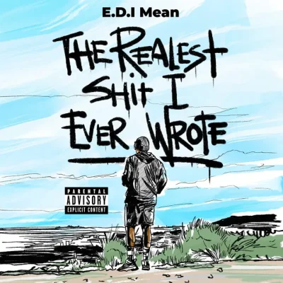 E.D.I. Mean – 2026 – The Realest Shit I Ever Wrote