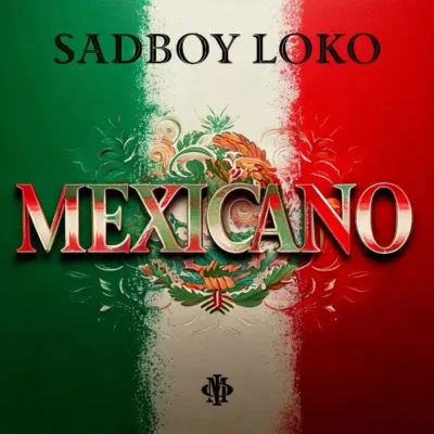 Sadboy Loko - 2025 - Mexicano EP Sadboy Loko - Mexicano EP (2025) Album cover