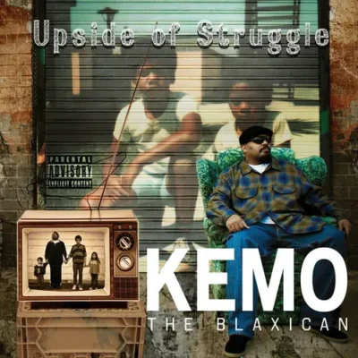 Kemo The Blaxican – 2010 – Upside Of Struggle
