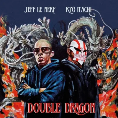 Jeff Le Nerf & Kyo Itachi - Double Dragon (2026) Album cover