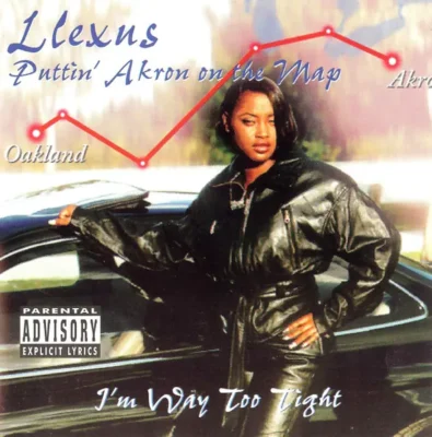 Llexus - Puttin' Akron On The Map - I'm Way Too Tight (1996) Album cover