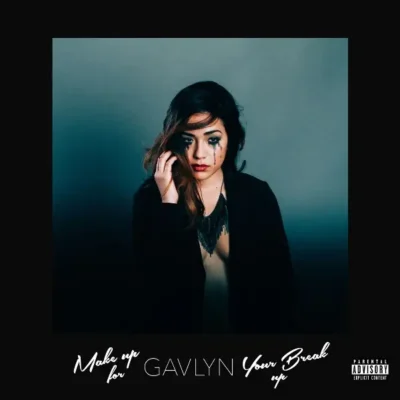 Gavlyn - Make Up For Your Break Up (2015) Album cover
