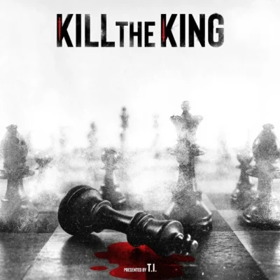 T.I. - Kill The King (2026) Album cover