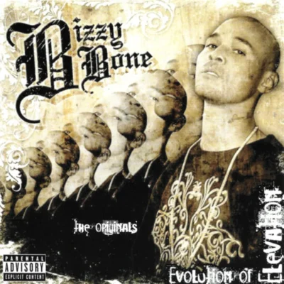 Bizzy Bone - 2007 - Evolution Of Elevation: The Originals Bizzy Bone - Evolution Of Elevation: The Originals (2007) Album cover