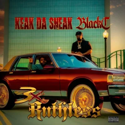 Black C & Keak Da Sneak - 3X Ruthless (2026) Album cover