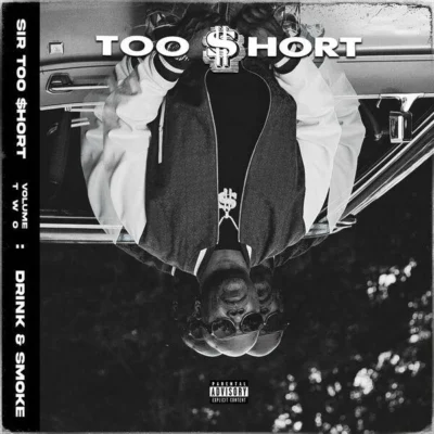 Too Short - Sir Too $hort, Vol. 2 (Drink & Smoke) (2026) Album cover