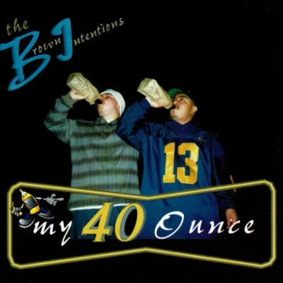 The Brown Intentions - 1998 - My 40 Ounce The Brown Intentions - My 40 Ounce (1998) Album cover
