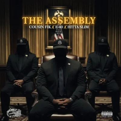 Cousin Fik, E-40 & Hitta Slim - 2026 - The Assembly Cousin Fik, E-40 & Hitta Slim - The Assembly (2026) Album cover
